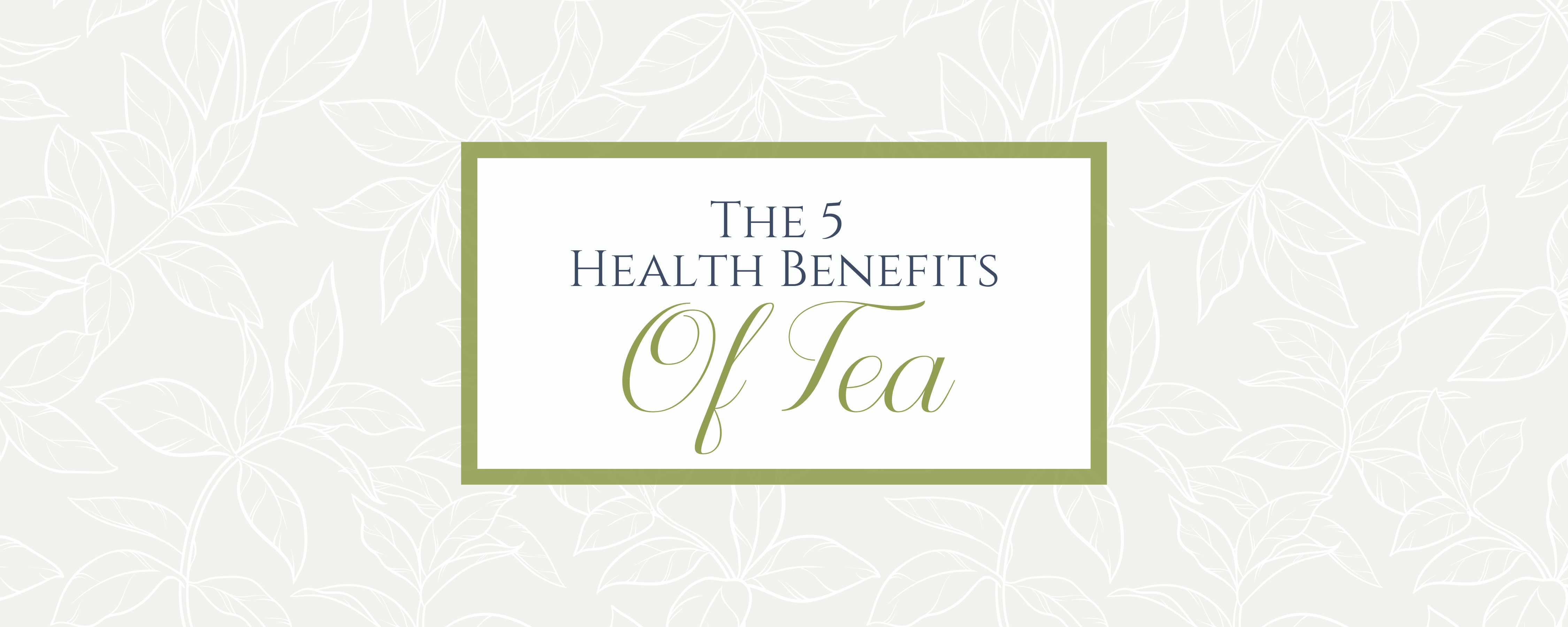 Discover the Top 5 Amazing Health Benefits of Drinking Tea Every Day ...